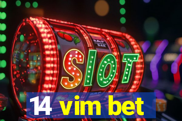 14 vim bet